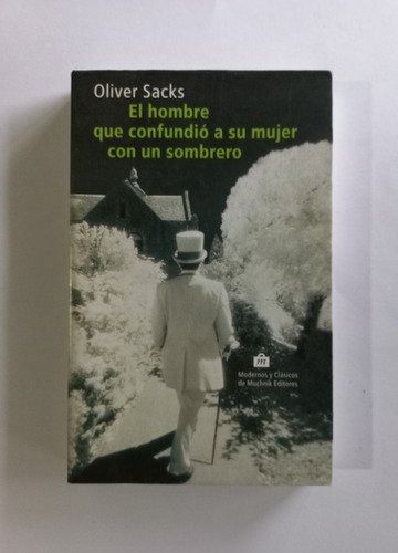El Hombre Que Confundió A Su Mujer Con Sombrero Oliver Sacks