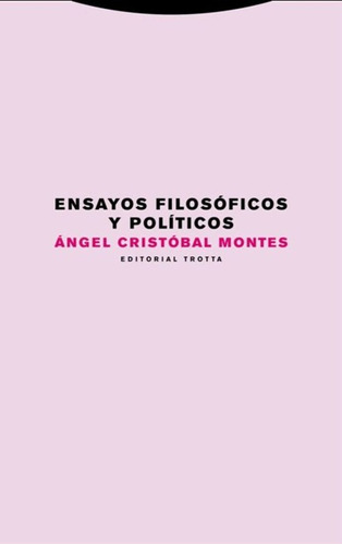 Ensayos Filosóficos Y Políticos - Ángel Cristóbal Montes