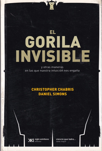 El Gorila Invisible Chabris - Simons Siglo Xxi Usado