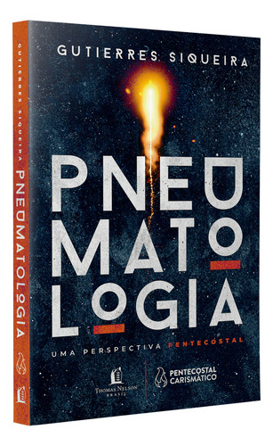 Pneumatologia Uma Perspectiva Pentecostal De Gutierres Siqueira Editora Thomas Nelson Capa Dura Em Português 2023