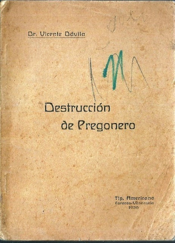 Destruccion De Pregonero Dr Vicente Davila