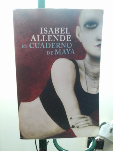 El Cuaderno De Maya - Isabel Allende - Ed. Sudaméricana