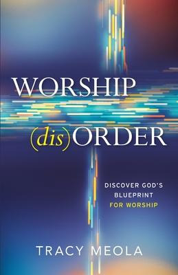 Libro Worship Disorder : Discover God's Blueprint For Wor...