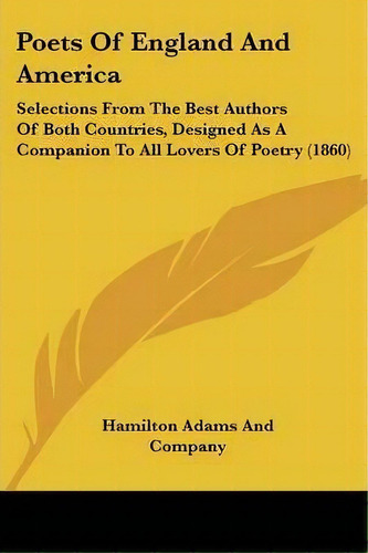 Poets Of England And America, De Hamilton Adams And Company. Editorial Kessinger Publishing Co, Tapa Blanda En Inglés