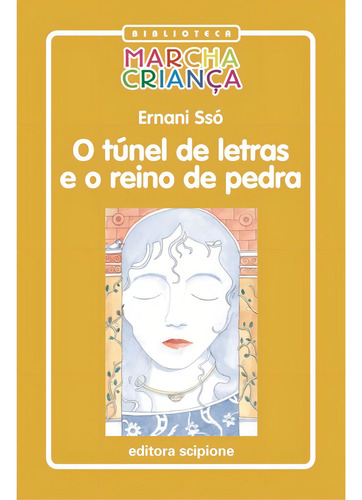 O túnel de letras e o Reino de Pedra, de Ssó, Ernani. Biblioteca marcha criança Editorial Scipione, capa mole em português, 2000
