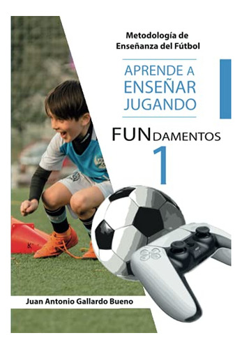 Libro : Fundamentos. Aprende A Enseñar, Jugando....