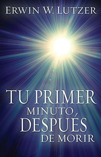 Book : Tu Primer Minuto, Despues De Morir (english And...