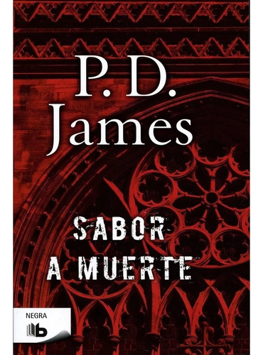 Libro Sabor A Muerte / P. D. James / B De Bolsillo