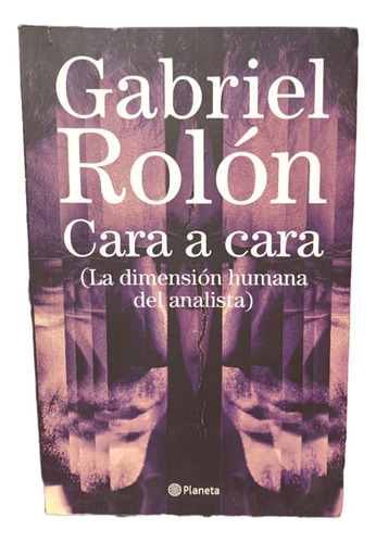 Gabriel Rolón Cara A Cara La Dimensión Humana (Usado)