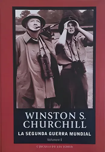 La Segunda Guerra Mundial: Volumen I, De Winston S. Churchill. La Segunda Guerra Mundial, Vol. I. Editorial Círculo De Lectores, Tapa Dura, Edición 1 En Español, 2004