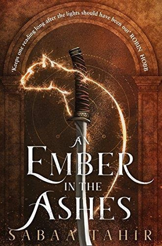 An Ember In The Ashes - Ember Quartet 1 - Sabaa Tahir