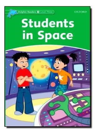 Students In Space (oxford Dolphin Readers Level 3) - Wright
