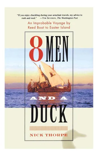 Libro: 8 Hombres Y Un Pato: Un Viaje Improbable En Un Barco