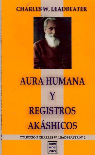Aura humana y registros Akáshicos, de Charles W. Leadbeater. Editorial Equinocio, tapa blanda en español
