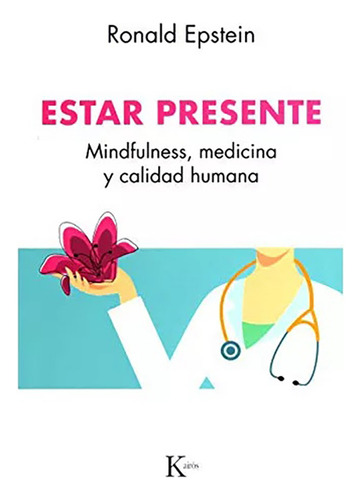 Estar Presente . Mindfulness , Medicina Y Calidad Huma - #c