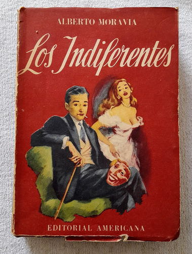 Los Indiferentes - Alberto Moravia - Editorial Americana (Usado)