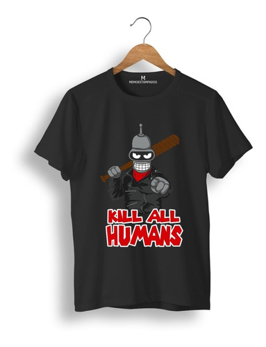 Remera Bender Kill Humans 2 Memoestampados