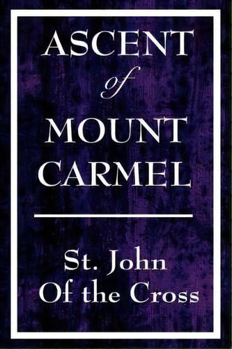 Ascent Of Mount Carmel, De John Of The Cross St John Of The Cross. Editorial Wilder Publications, Tapa Dura En Inglés, 2008