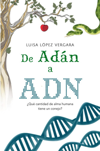 Libro: De Adán A Adn: ¿qué Cantidad De Alma Humana Tiene Un 