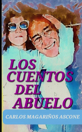 Libro: Los Cuentos Del Abuelo (spanish Edition)