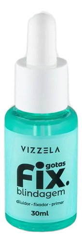 Gotas Fix Blindagem Diluidor Primer - Vizzela 30ml - Vegano