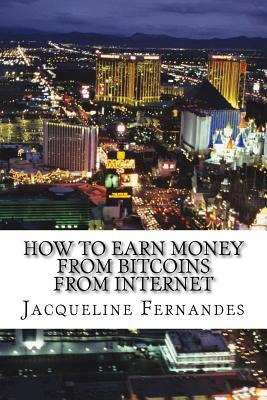 Libro How To Earn Money From Bitcoins From Internet - Jac...