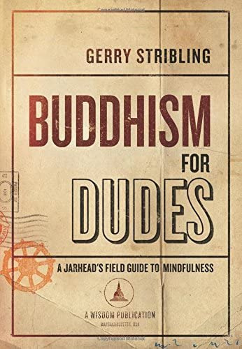 Buddhism For Dudes: A Jarheadøs Field Guide To Mindfulness, De Stribling, Gerry. Editorial Wisdom Publications, Tapa Blanda En Inglés