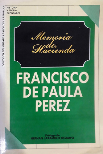 Memoria De Hacienda. Francisco De Paula Pérez 