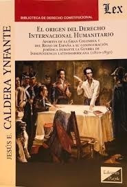 El Origen Del Derecho Internacional Humanitario - Caldera Yn