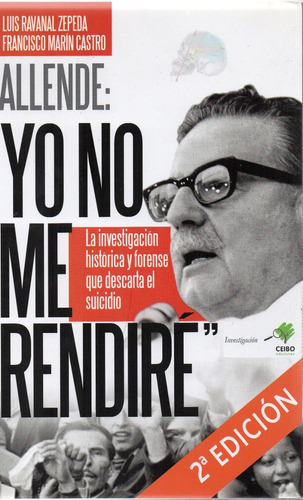 Allende: Yo No Me Rendiré - Zepeda / Castro - Ceibo - A70 