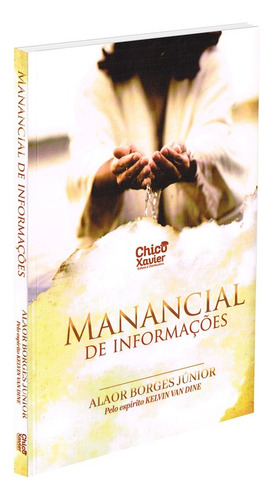 Manancial de Informações: Não Aplica, de Médium: Alaor Borges Júnior / Ditado por: Kelvin Van Dine. Série Não aplica, vol. Não Aplica. Editora EDLECX, capa mole, edição não aplica em português, 2023