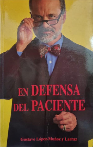Libro - En Defensa Del Paciente Gustavo López-muñoz Y Larra