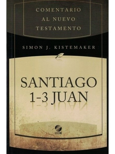 Comentario Al Testamento - Santiago, 1-3 Juan