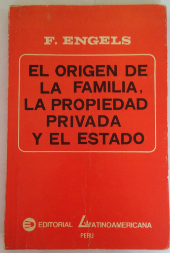 F. Engels - La Familia La Propiedad Privada Y El Estado