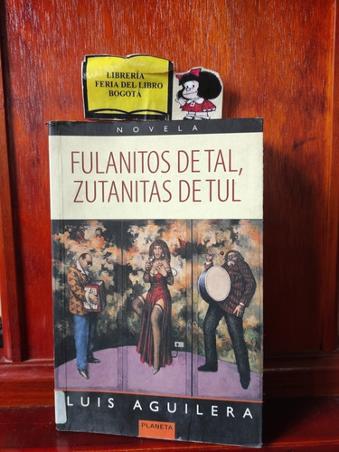 Fulanitos De Tal Zutanitos De Tul - Luis Aguilera - 1996