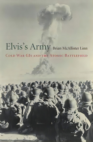 Elvis's Army, De Brian Mcallister Linn. Editorial Harvard University Press, Tapa Dura En Inglés