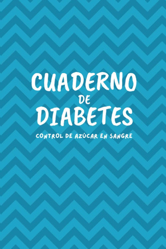 Libro: Cuaderno De Diabetes Control De Azúcar En Sangre: Age