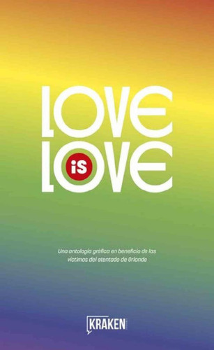 Libro - Love Is Love - Varios Autores - Kraken Tapa Dura