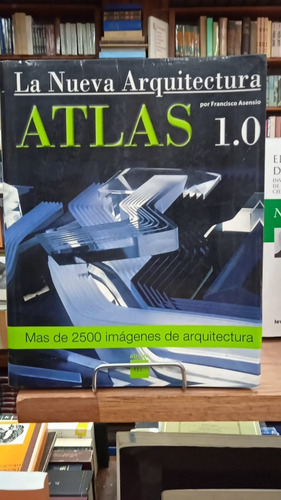 La Nueva Arquitectura Atlas 1.0 Francisco Asencio