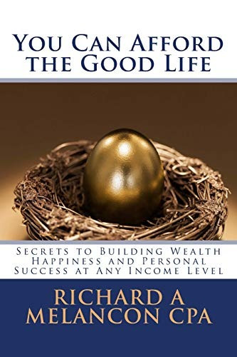 You Can Afford The Good Life Secrets To Building Wealth, Hap