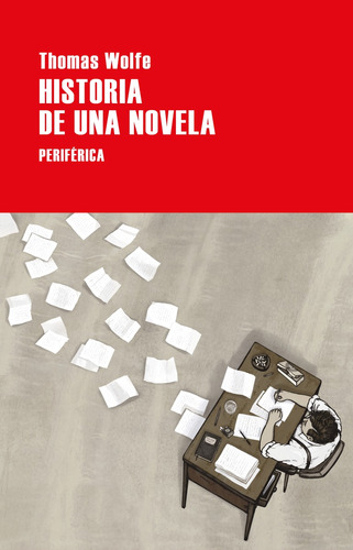 Historia de una novela, de Thomas Kennerly Jr. Wolfe. Serie 0 Editorial Periférica, tapa blanda en español, 2022