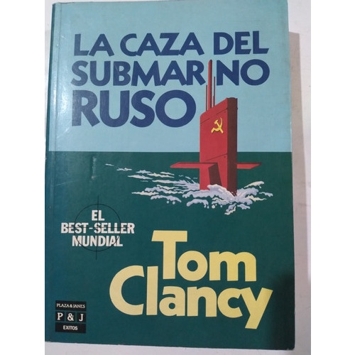 La Caza Al Submarino Ruso: Tom Clancy - 1° Edición 