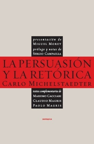 La persuasión y la retórica - Carlo Michelstaedter - Editorial Sexto Piso