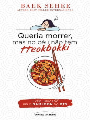 Queria Morrer, Mas No Céu Não Tem Tteokbokki, De Sehee, Baek., Vol. 1. Editorial Universo Dos Livros, Capa Mole, Edição 2023-05-22 00:00:00 Em Português