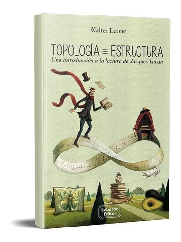 Topología Estructura Introducción A Lacan Walter Leone (la)