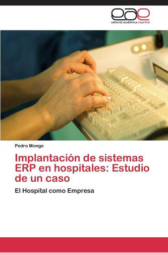 Libro: Implantación De Sistemas Erp En Hospitales: Estudio D