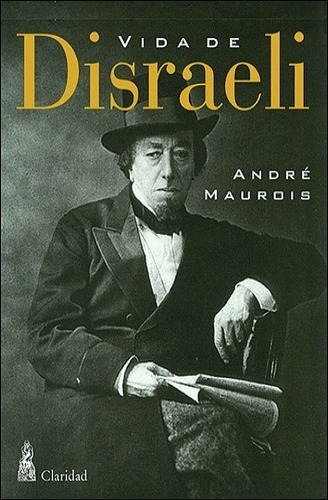 Vida De Disraeli - Maurois, Andre