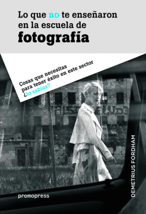 Libro Lo Que No Te Enseñaron En La Escuela De Fotografía