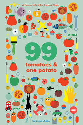 Libro 99 Tomatoes And One Potato: A Seek-and-find For Cur...