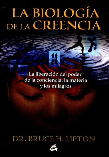 La Biologia De La Creencia - Bruce Dr. Lipton